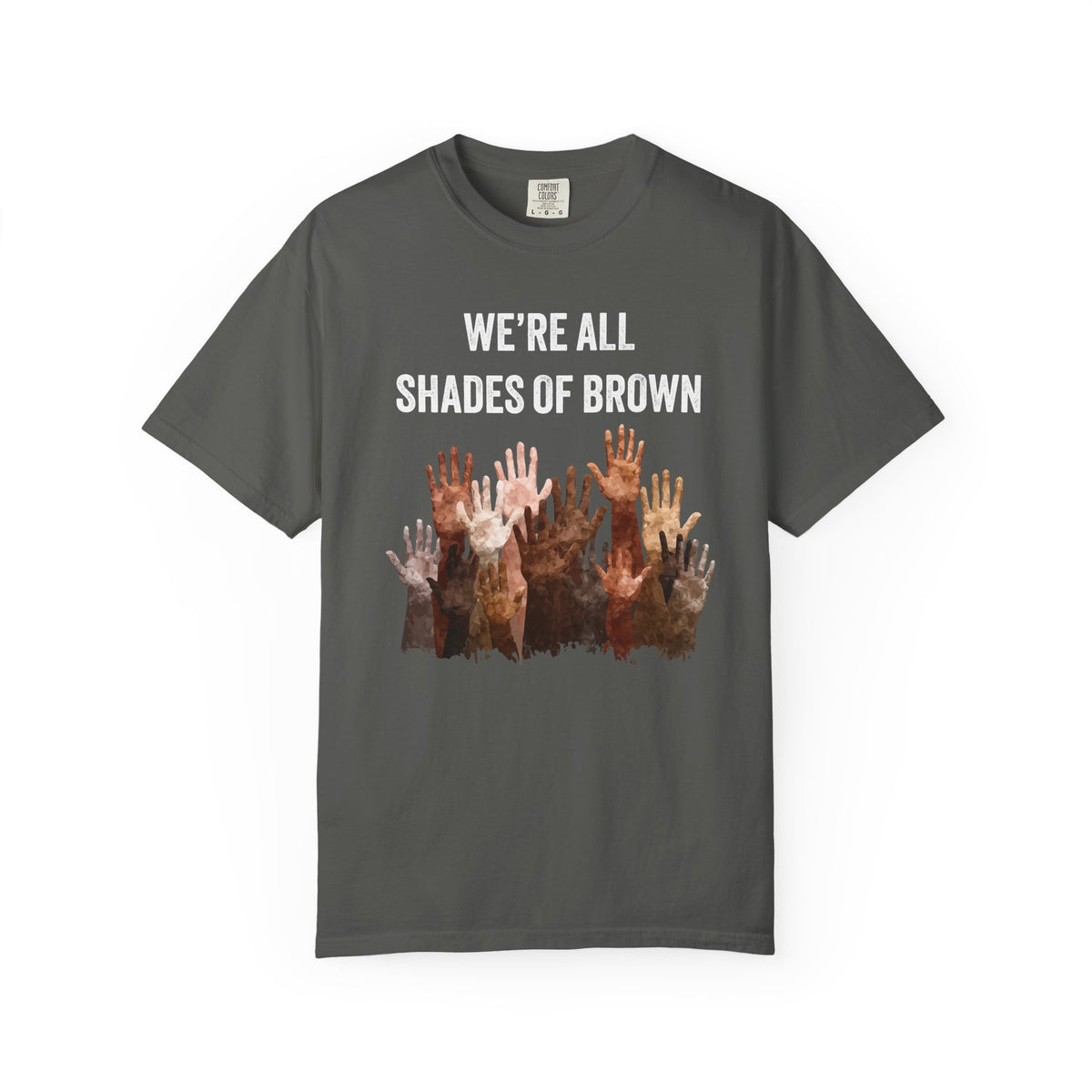 T-Shirt — "We're All Shades of Brown" Diversity Graphic Tee