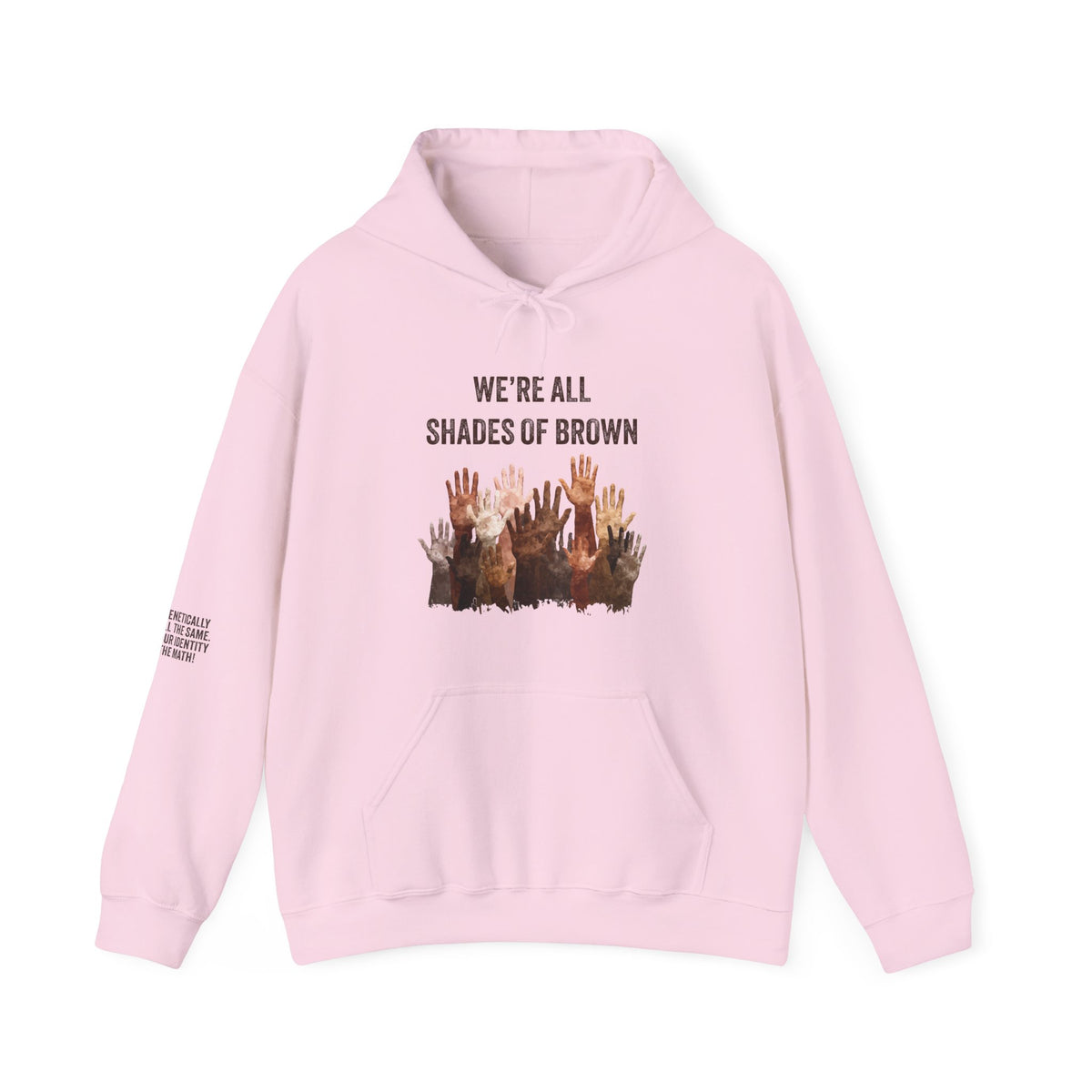 We're All Shades of Brown Hoodie — Unisex Heavy Blend™ Hooded Pouched & Sleeve Hands BL