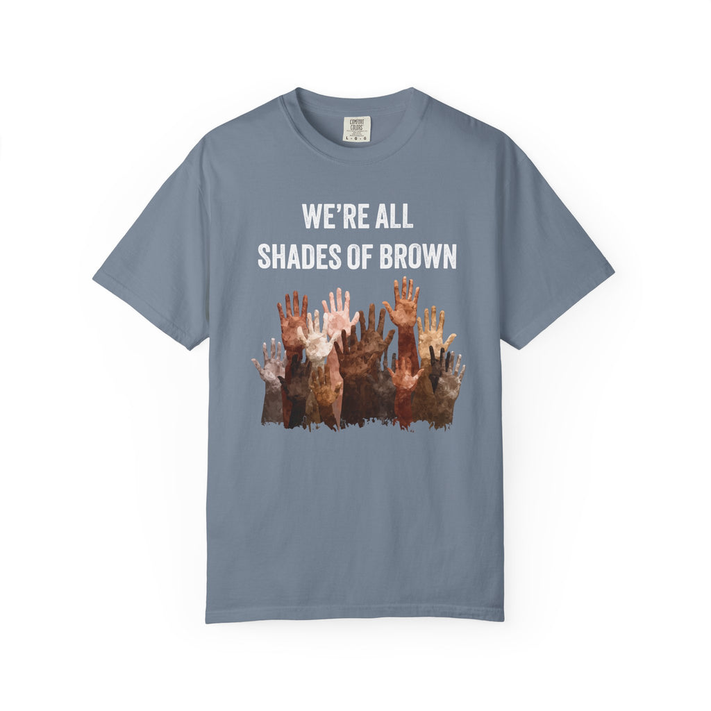 T-Shirt — "We're All Shades of Brown" Diversity Graphic Tee