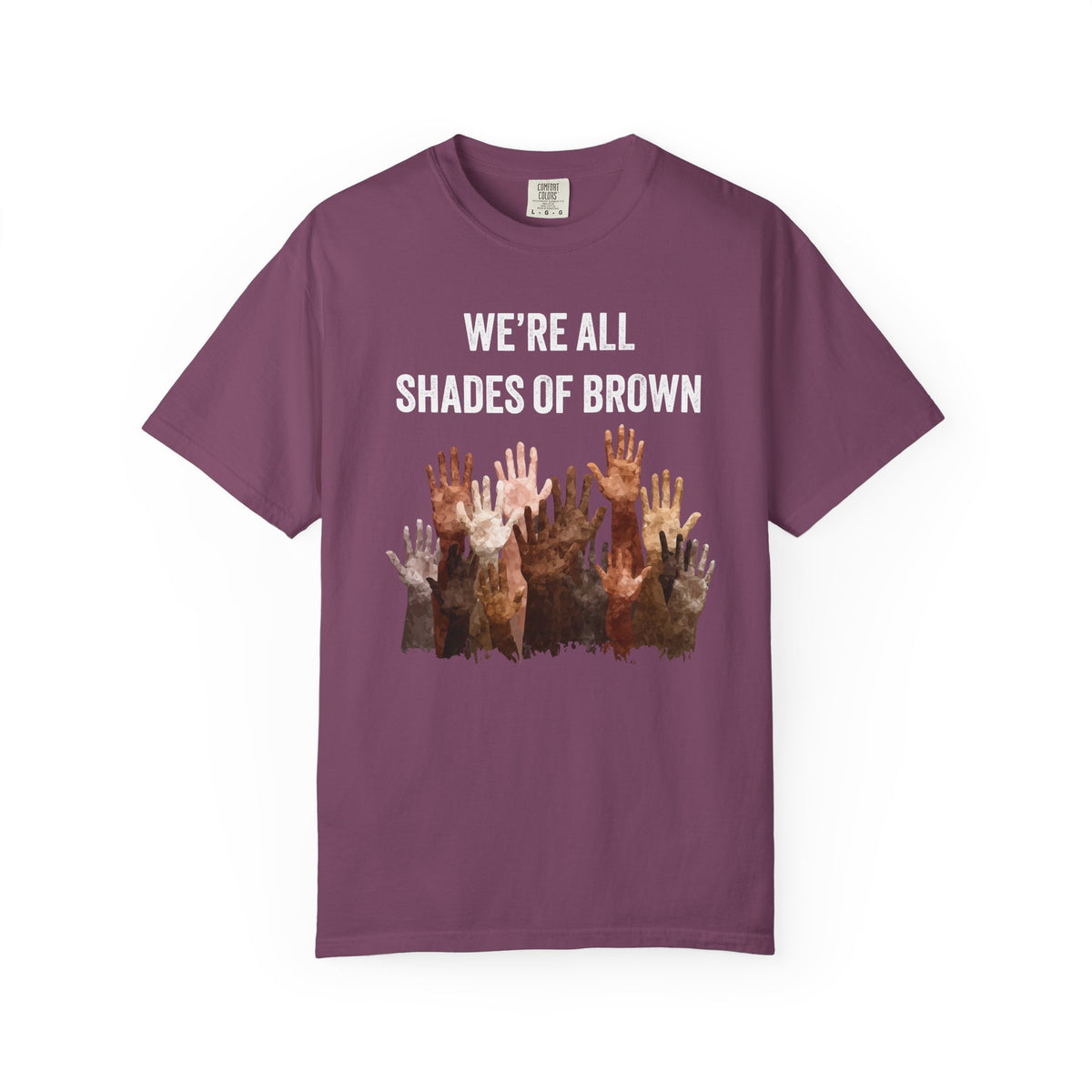 T-Shirt — "We're All Shades of Brown" Diversity Graphic Tee