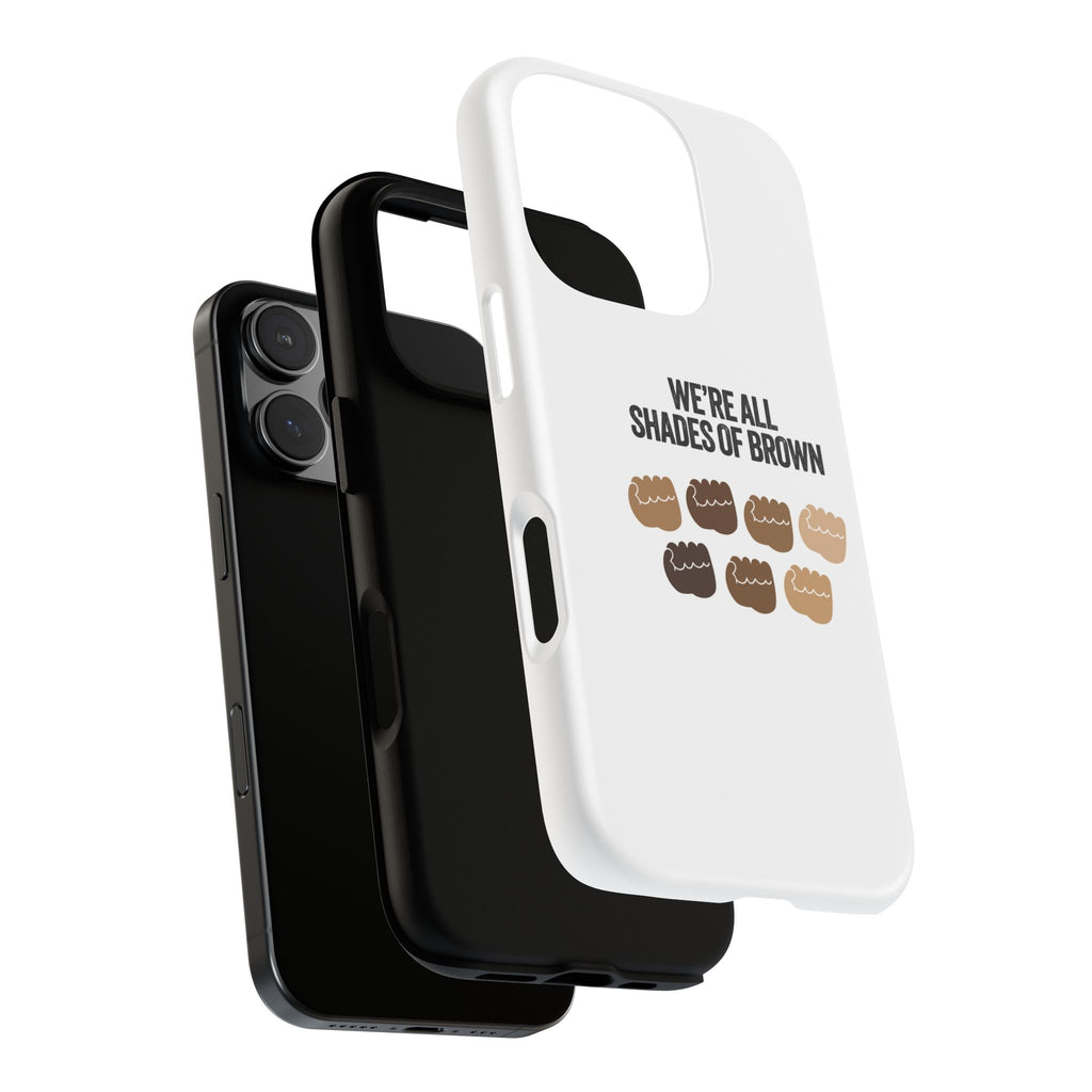 Phone Case - "We're All Shades of Brown" Diversity Design