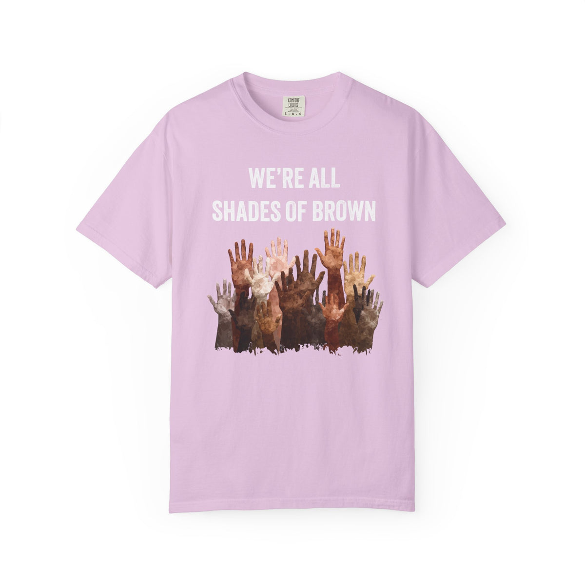 T-Shirt — "We're All Shades of Brown" Diversity Graphic Tee