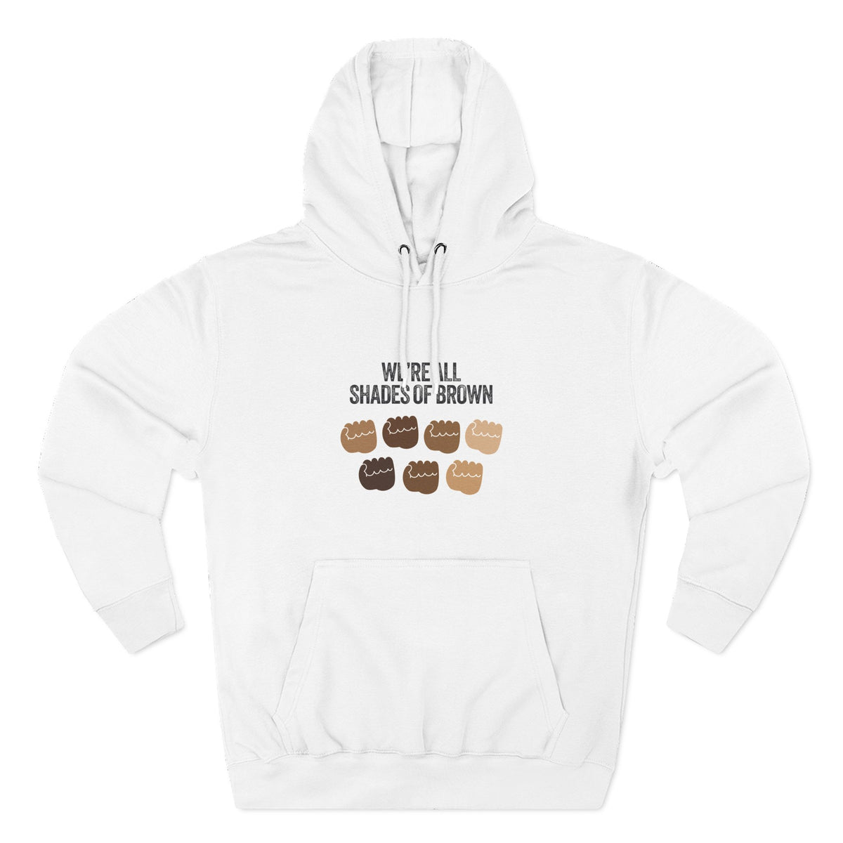 We're All Shades of Brown Hoodie — Unisex Heavy Blend™ Hooded Pouched Fist Pump BL