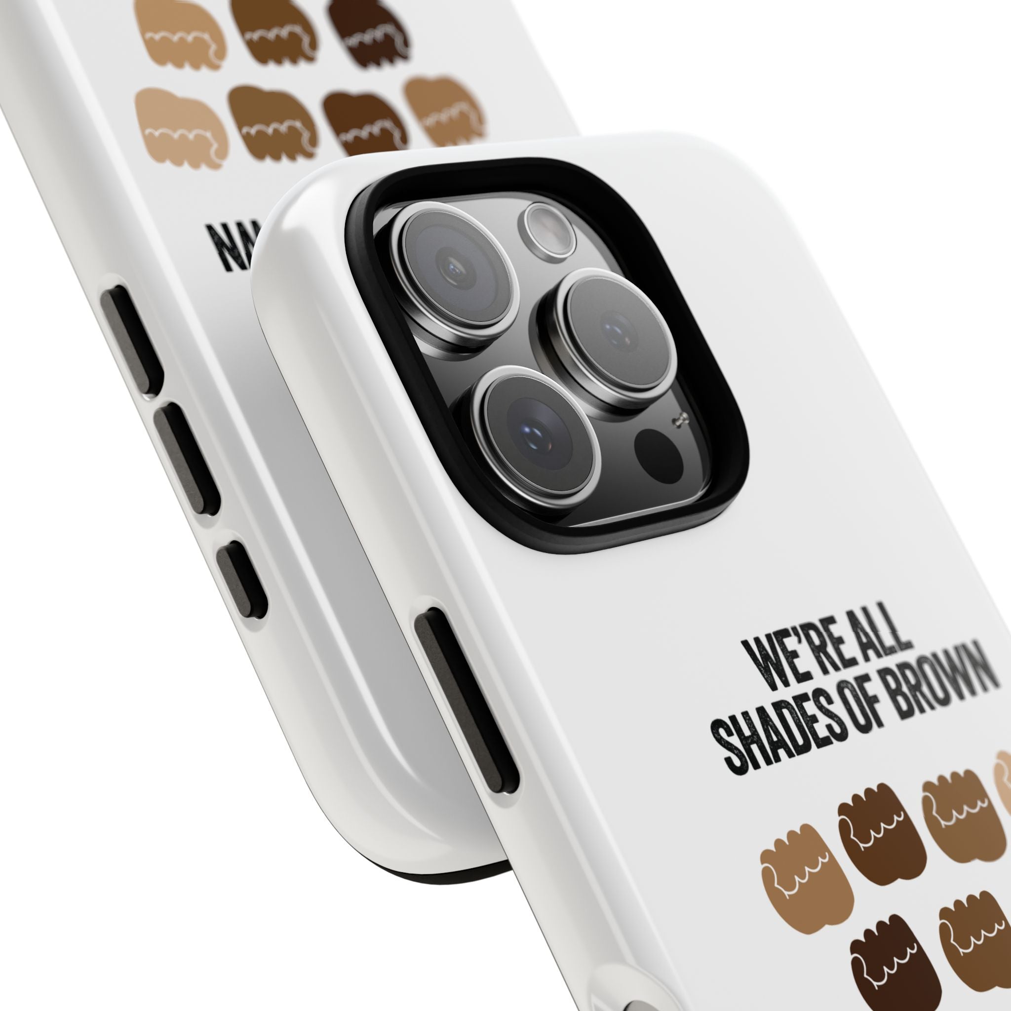 Phone Case - "We're All Shades of Brown" Diversity Design