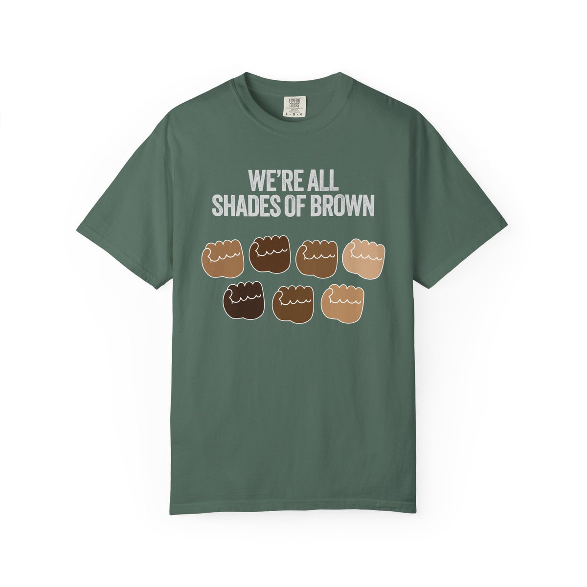 T-Shirt — "We’re All Shades of Brown" Inclusive Diversity Tee Fist Pump White Letter