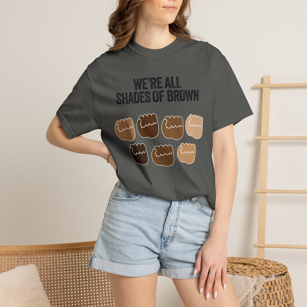 We're All Shades of Brown T-Shirt — Inclusive Diversity Graphic Tee Fist Pump Black Letter