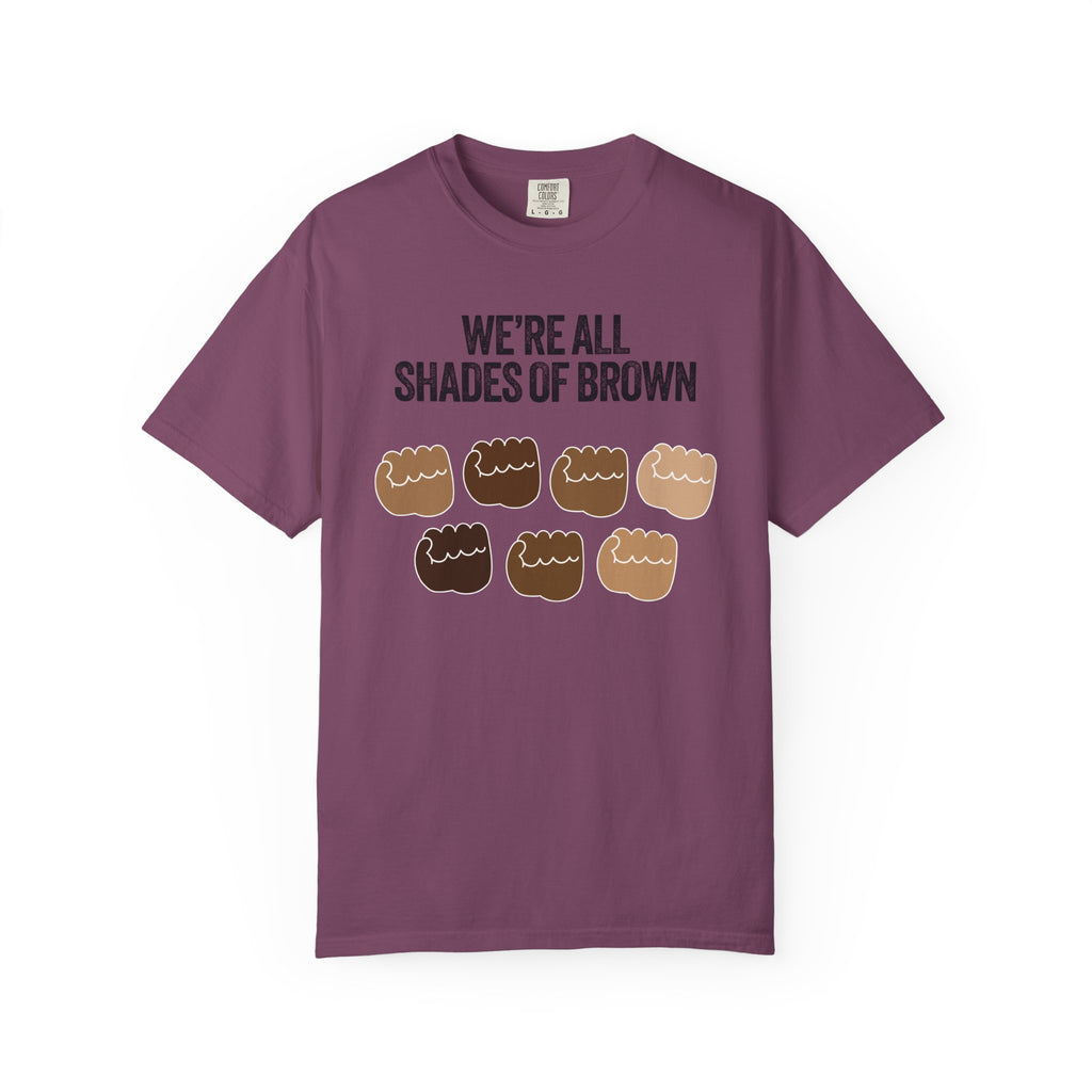 We're All Shades of Brown T-Shirt — Inclusive Diversity Graphic Tee Fist Pump Black Letter
