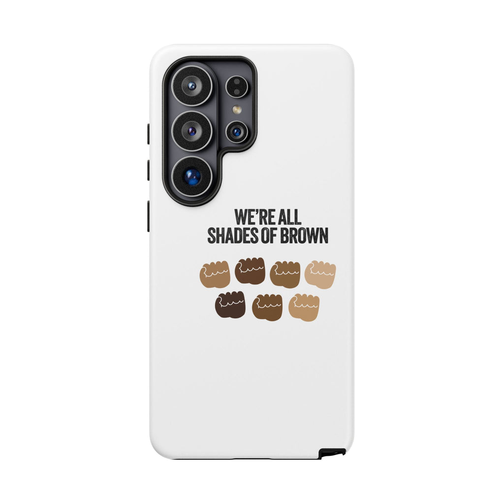 Phone Case - "We're All Shades of Brown" Diversity Design