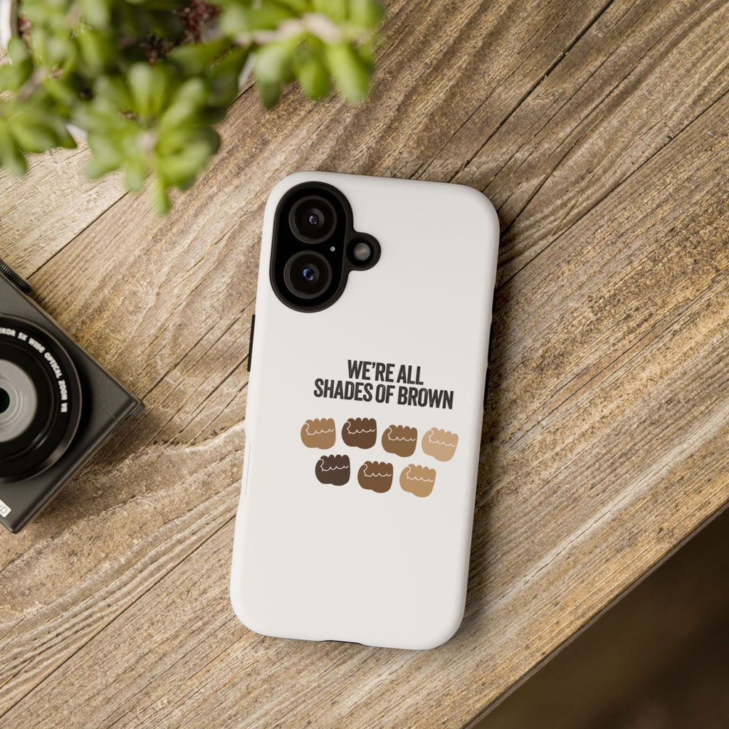 Phone Case - "We're All Shades of Brown" Diversity Design