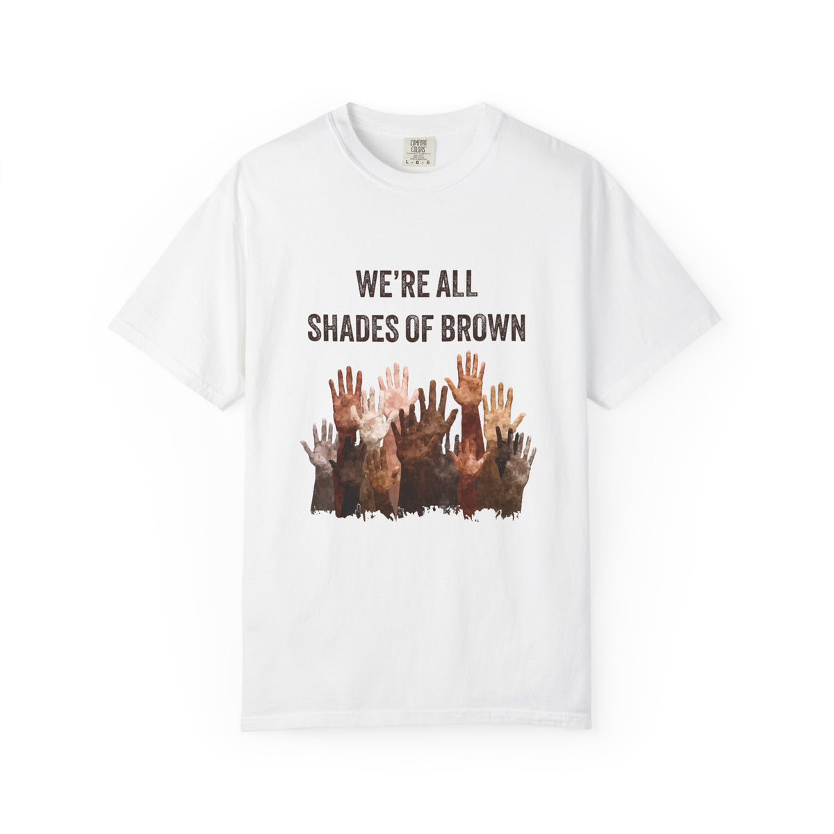We're All Shades Of Brown T-Shirt