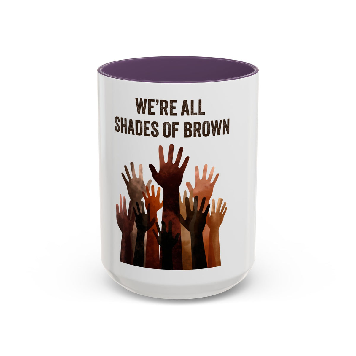 We're All Shades of Brown Accent Coffee Mug – Multicultural Unity Ceramic Mug