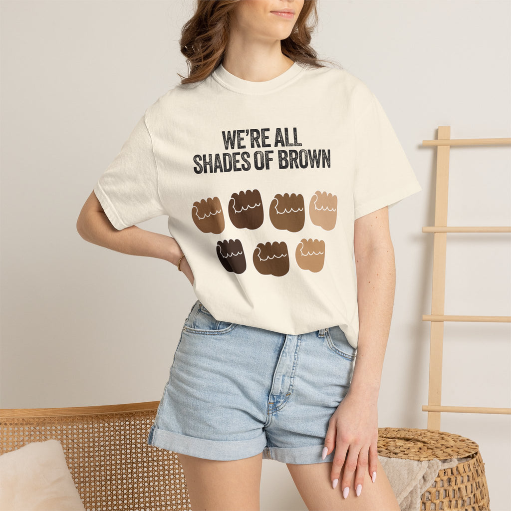 We're All Shades of Brown T-Shirt — Inclusive Diversity Graphic Tee Fist Pump Black Letter