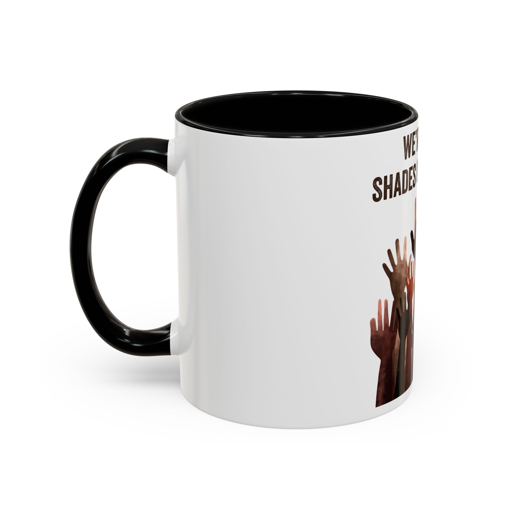 We're All Shades of Brown Accent Coffee Mug – Multicultural Unity Ceramic Mug