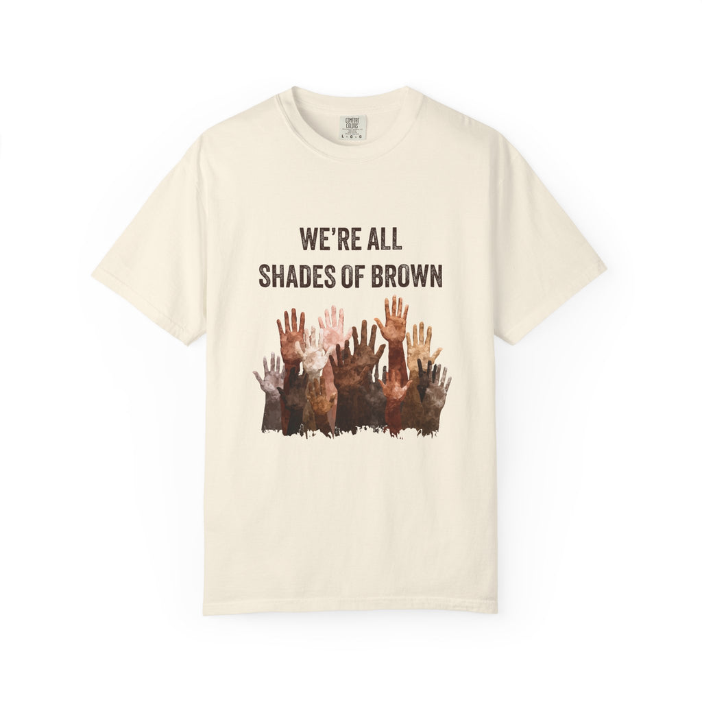 We're All Shades Of Brown T-Shirt