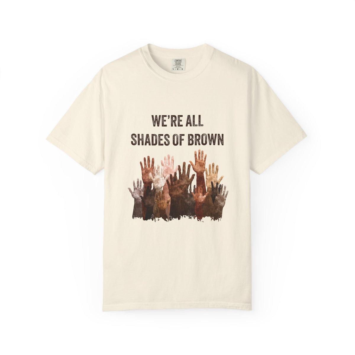We're All Shades Of Brown T-Shirt