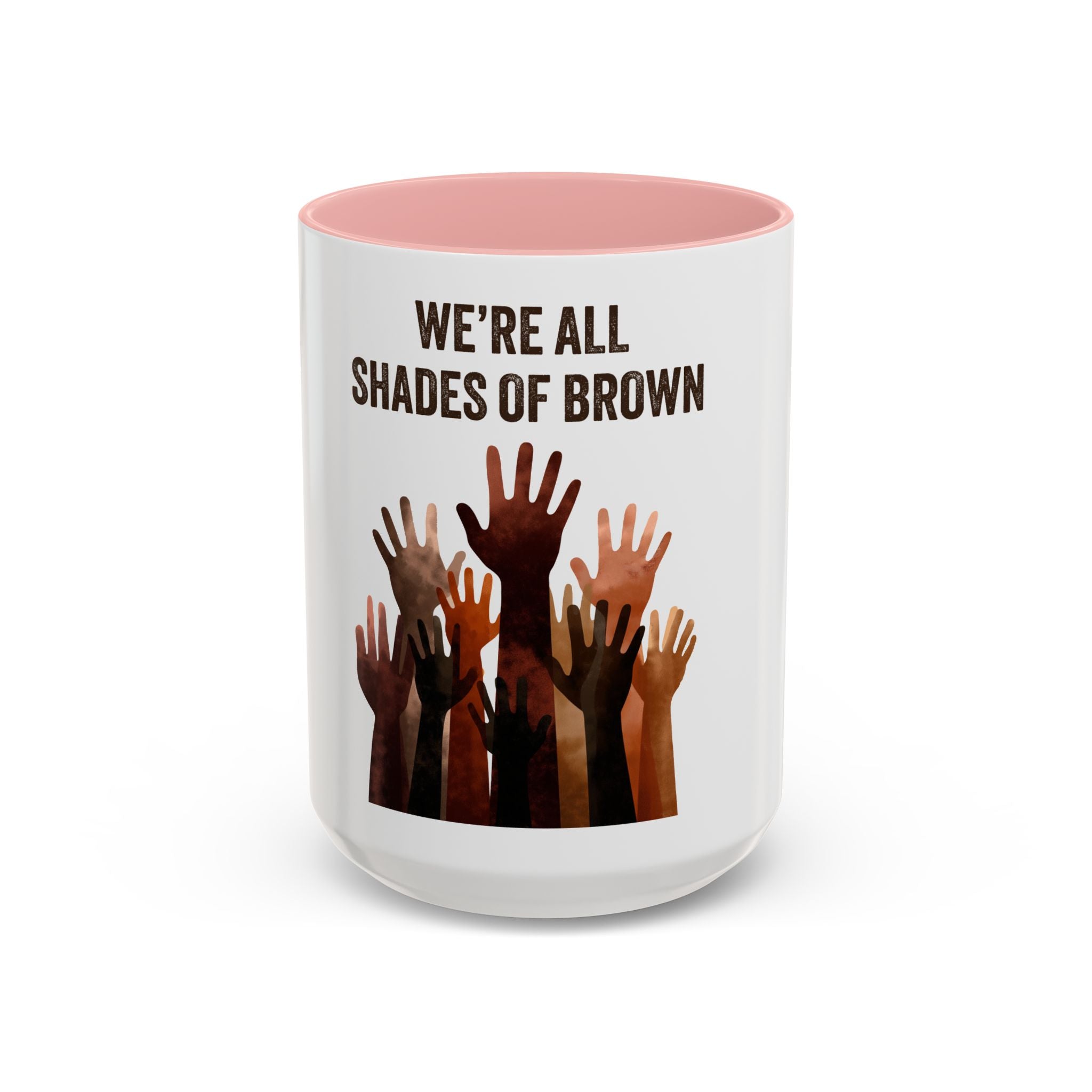 We're All Shades of Brown Accent Coffee Mug – Multicultural Unity Ceramic Mug
