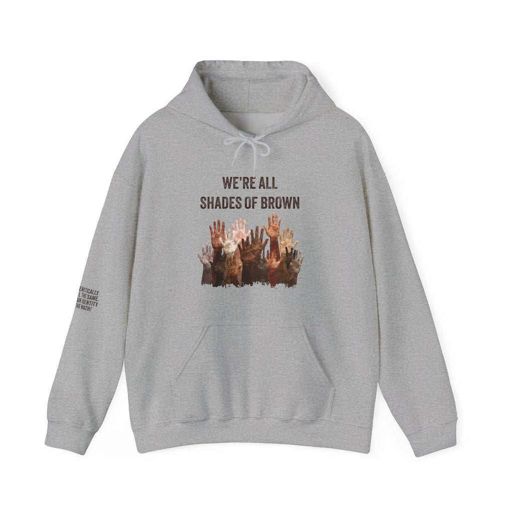 We're All Shades of Brown Hoodie — Unisex Heavy Blend™ Hooded Pouched & Sleeve Hands BL
