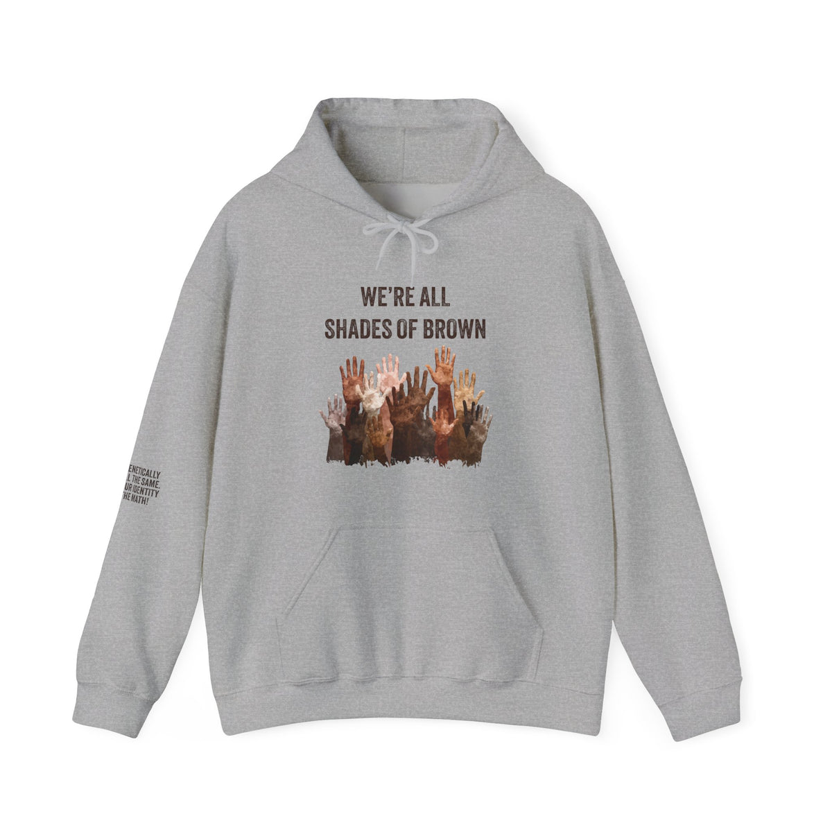 We're All Shades of Brown Hoodie — Unisex Heavy Blend™ Hooded Pouched & Sleeve Hands BL