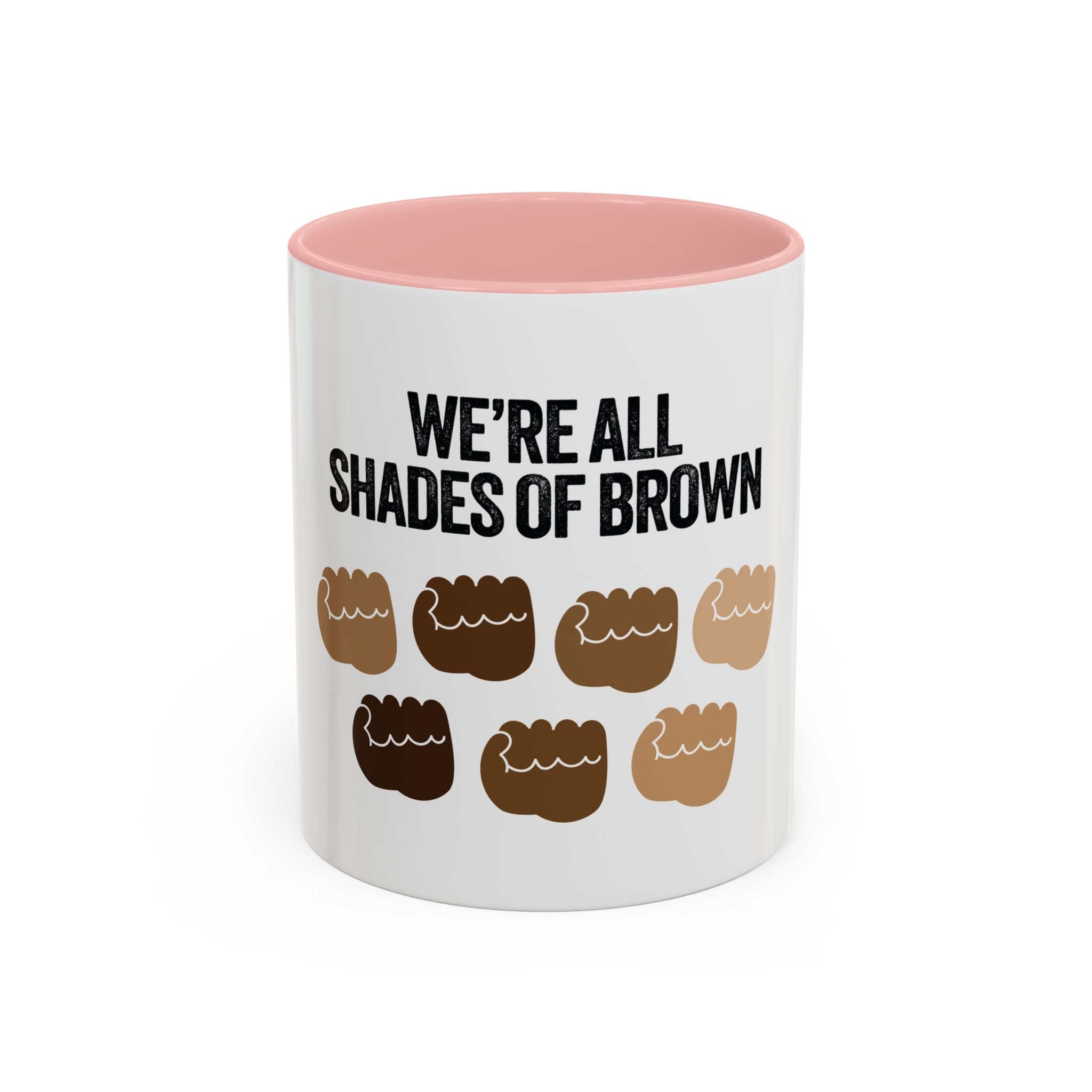 Coffee Mug — "We're All Shades of Brown" Diversity Accent Mug (11/15 oz)