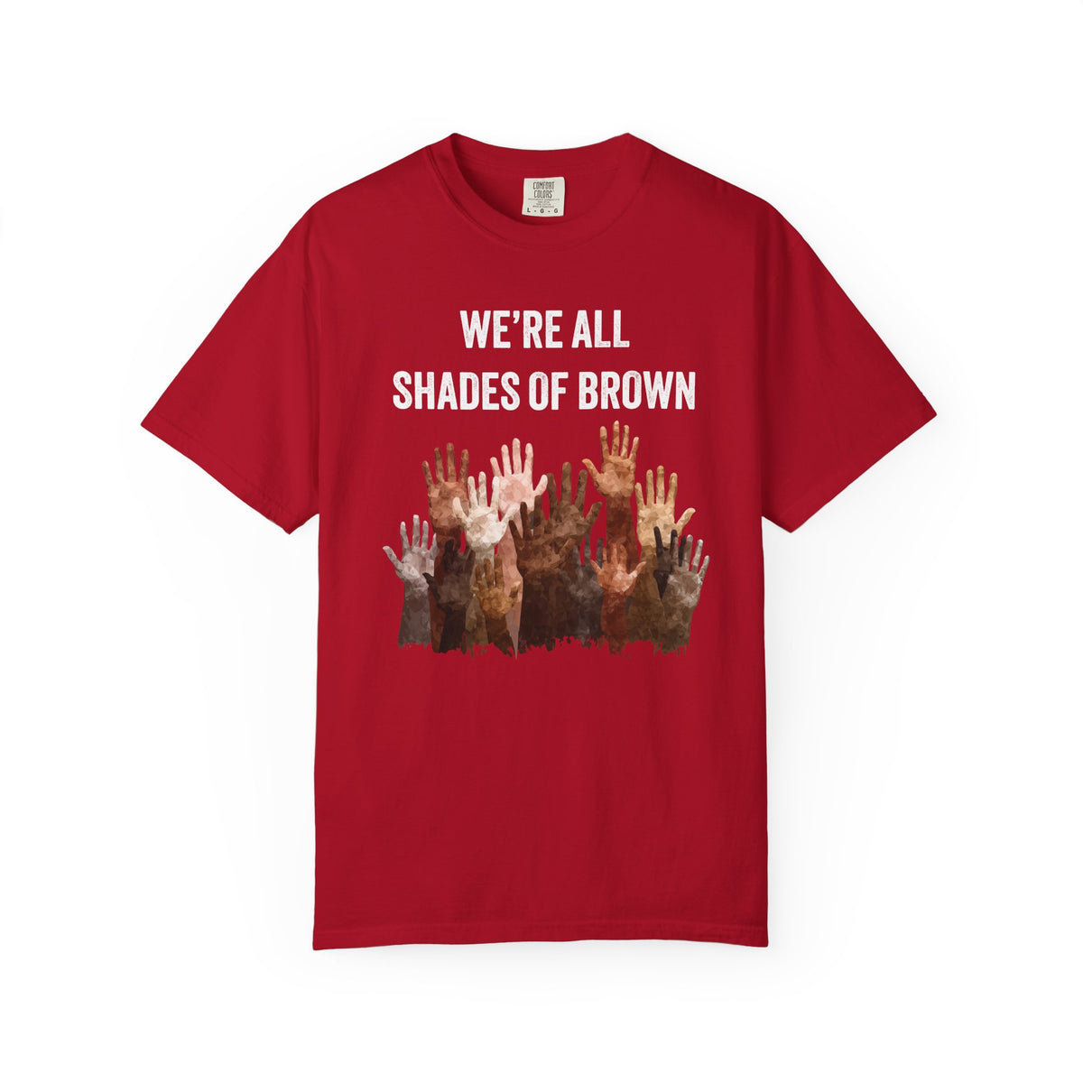 T-Shirt — "We're All Shades of Brown" Diversity Graphic Tee