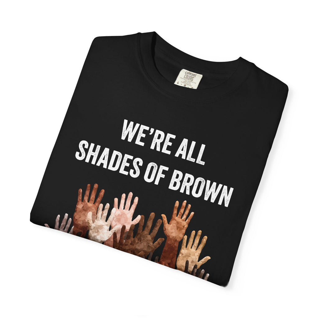 T-Shirt — "We're All Shades of Brown" Diversity Graphic Tee