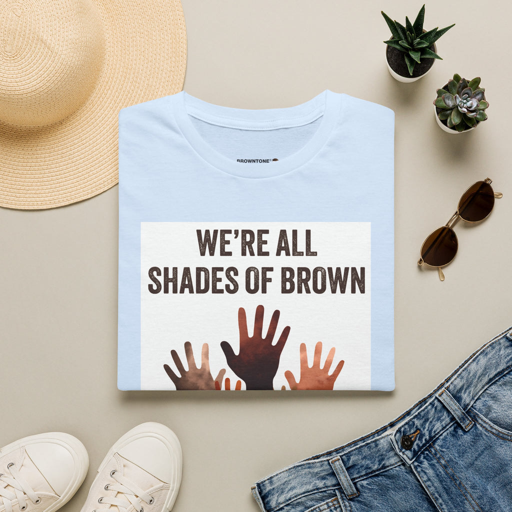 We're All Shades of Brown T-Shirt — Inclusive Multicultural Pride Tee BL