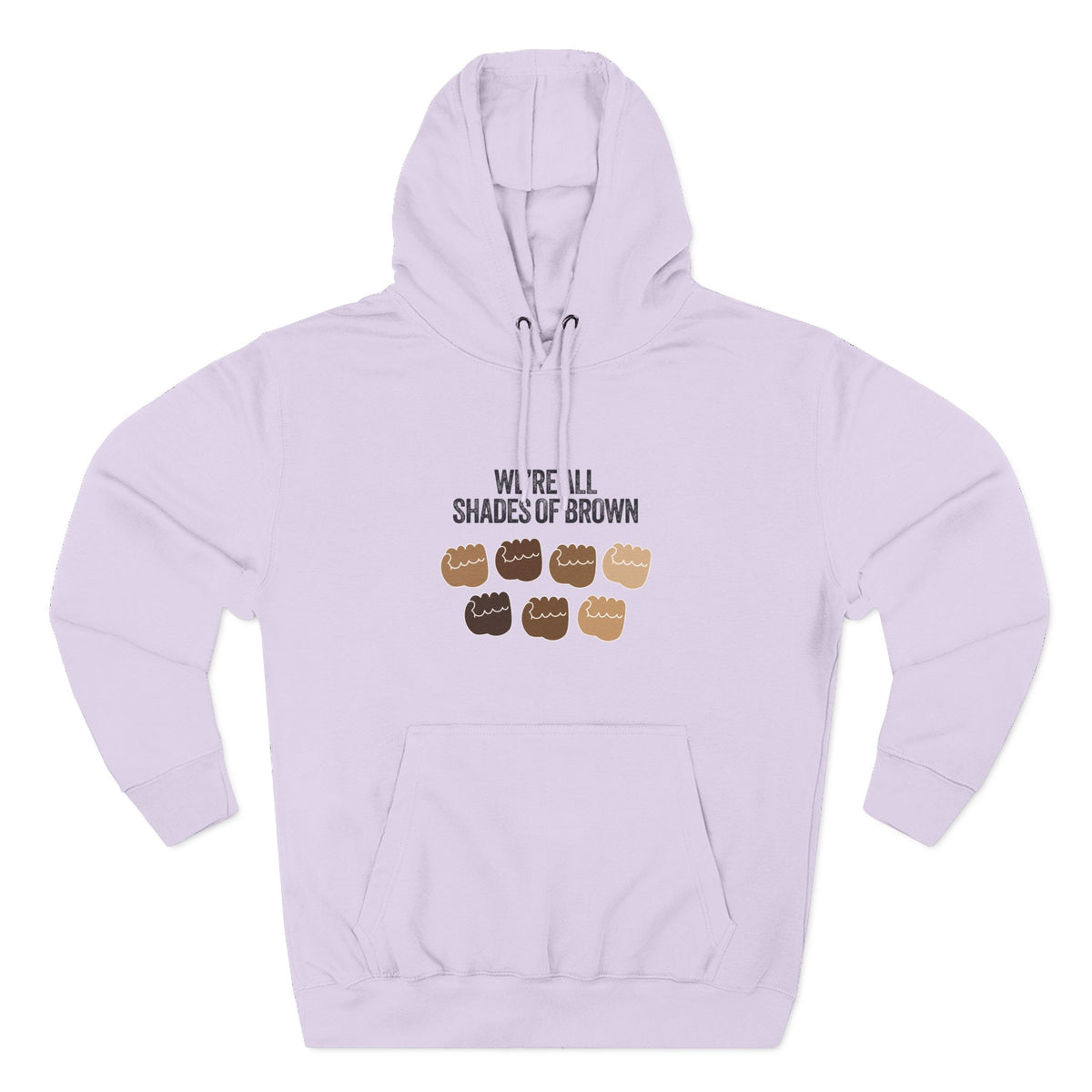 We're All Shades of Brown Hoodie — Unisex Heavy Blend™ Hooded Pouched Fist Pump BL