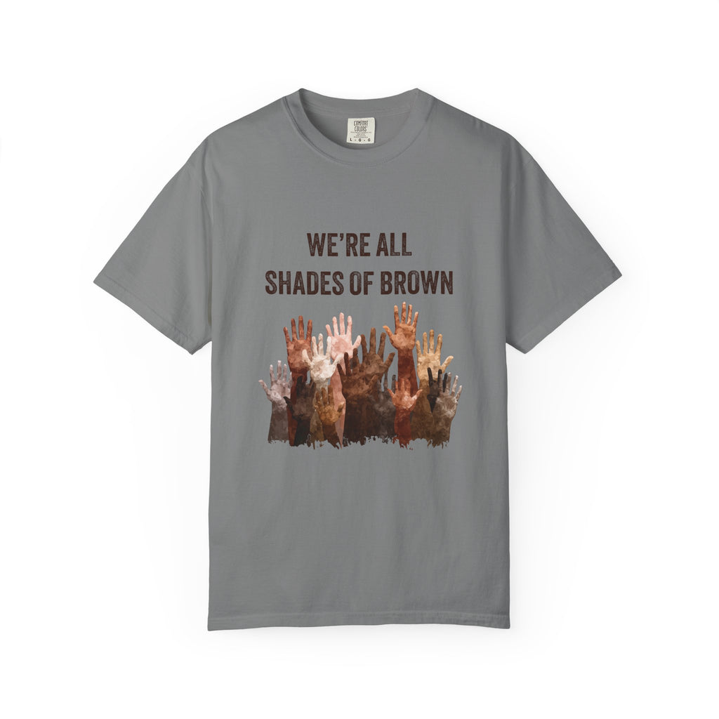 We're All Shades Of Brown T-Shirt