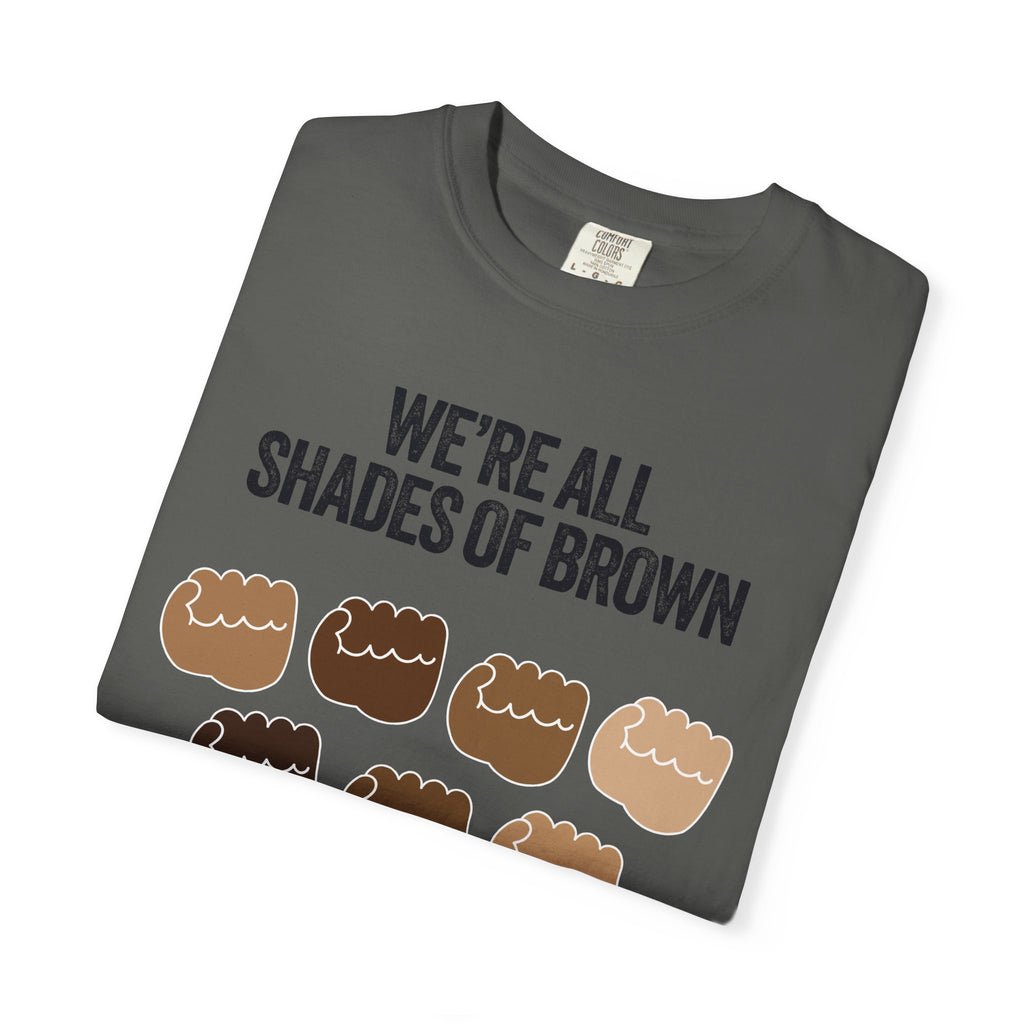We're All Shades of Brown T-Shirt — Inclusive Diversity Graphic Tee Fist Pump Black Letter