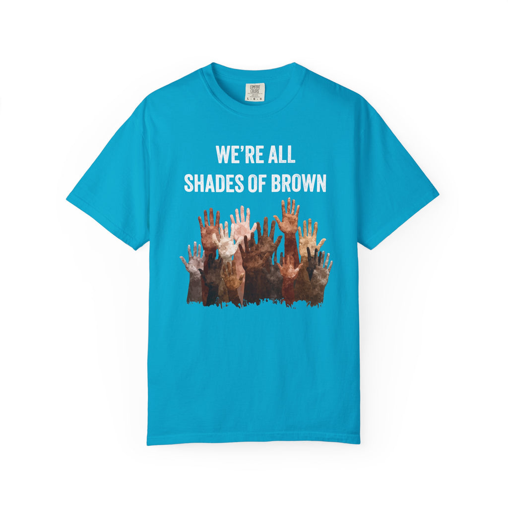 T-Shirt — "We're All Shades of Brown" Diversity Graphic Tee