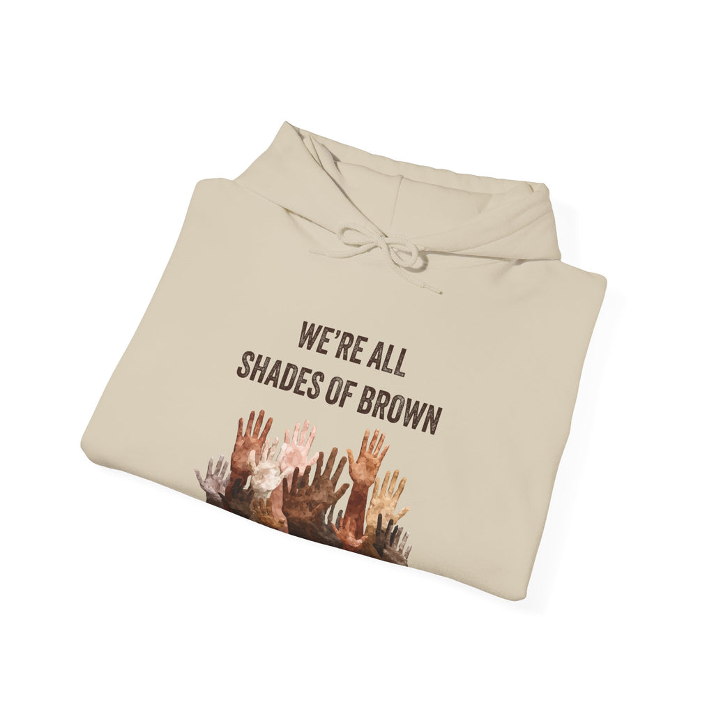 We're All Shades of Brown Hoodie — Unisex Heavy Blend™ Hooded Pouched & Sleeve Hands BL