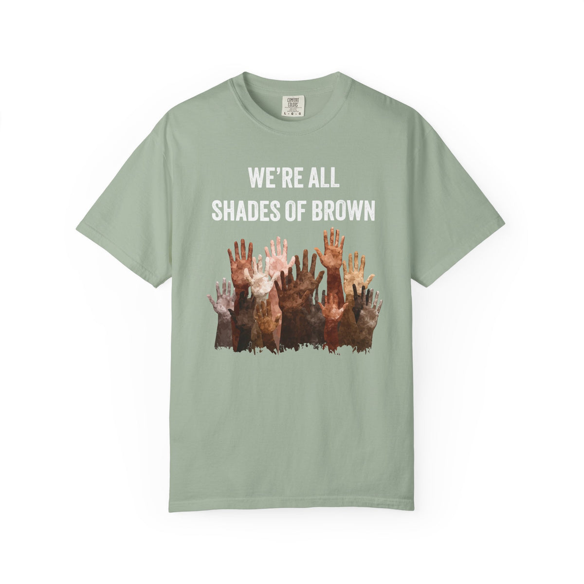 T-Shirt — "We're All Shades of Brown" Diversity Graphic Tee