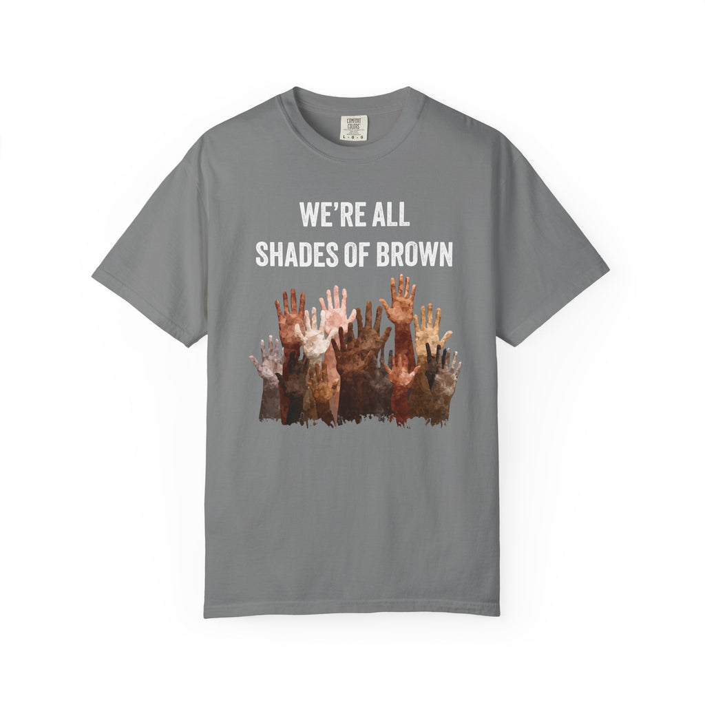 T-Shirt — "We're All Shades of Brown" Diversity Graphic Tee