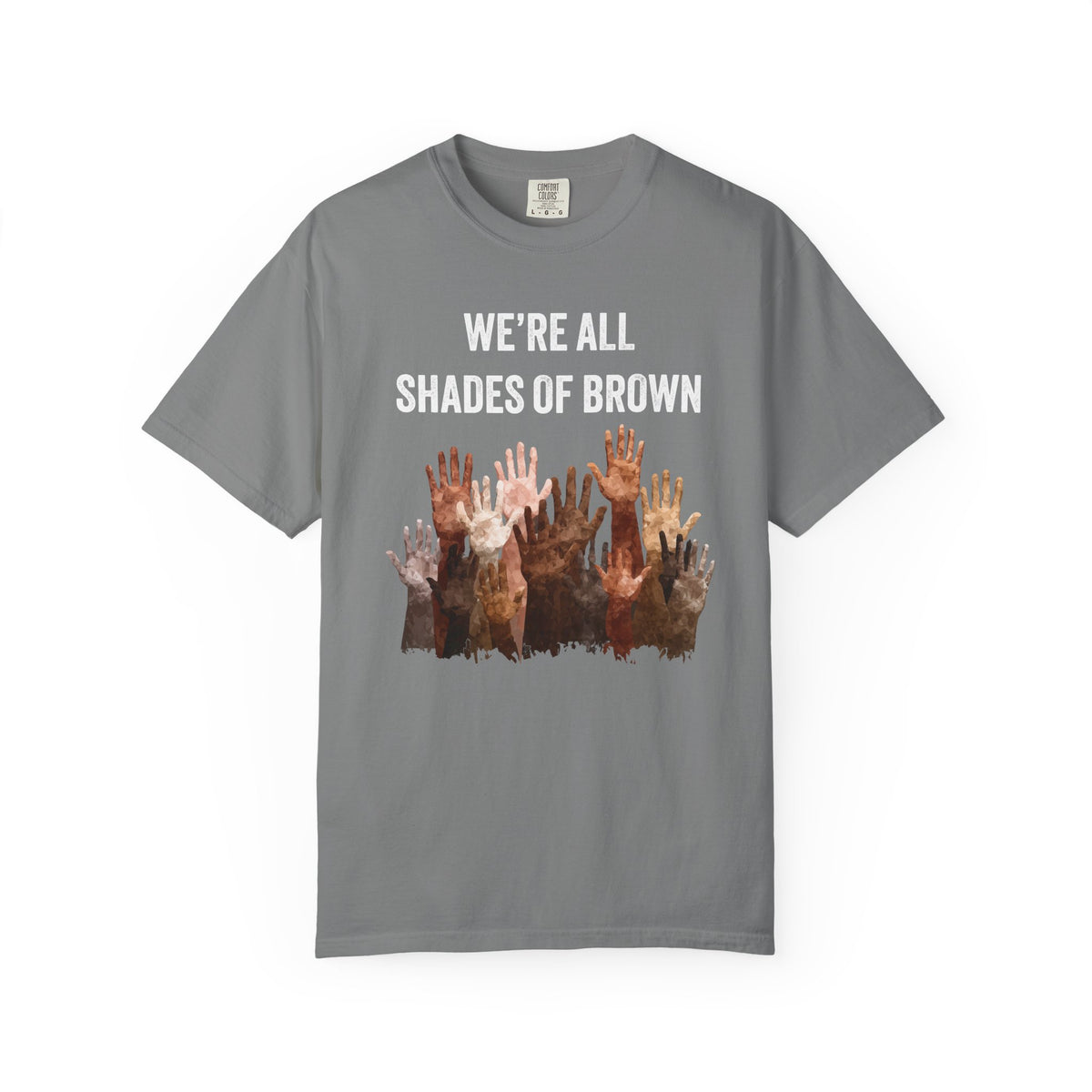 T-Shirt — "We're All Shades of Brown" Diversity Graphic Tee