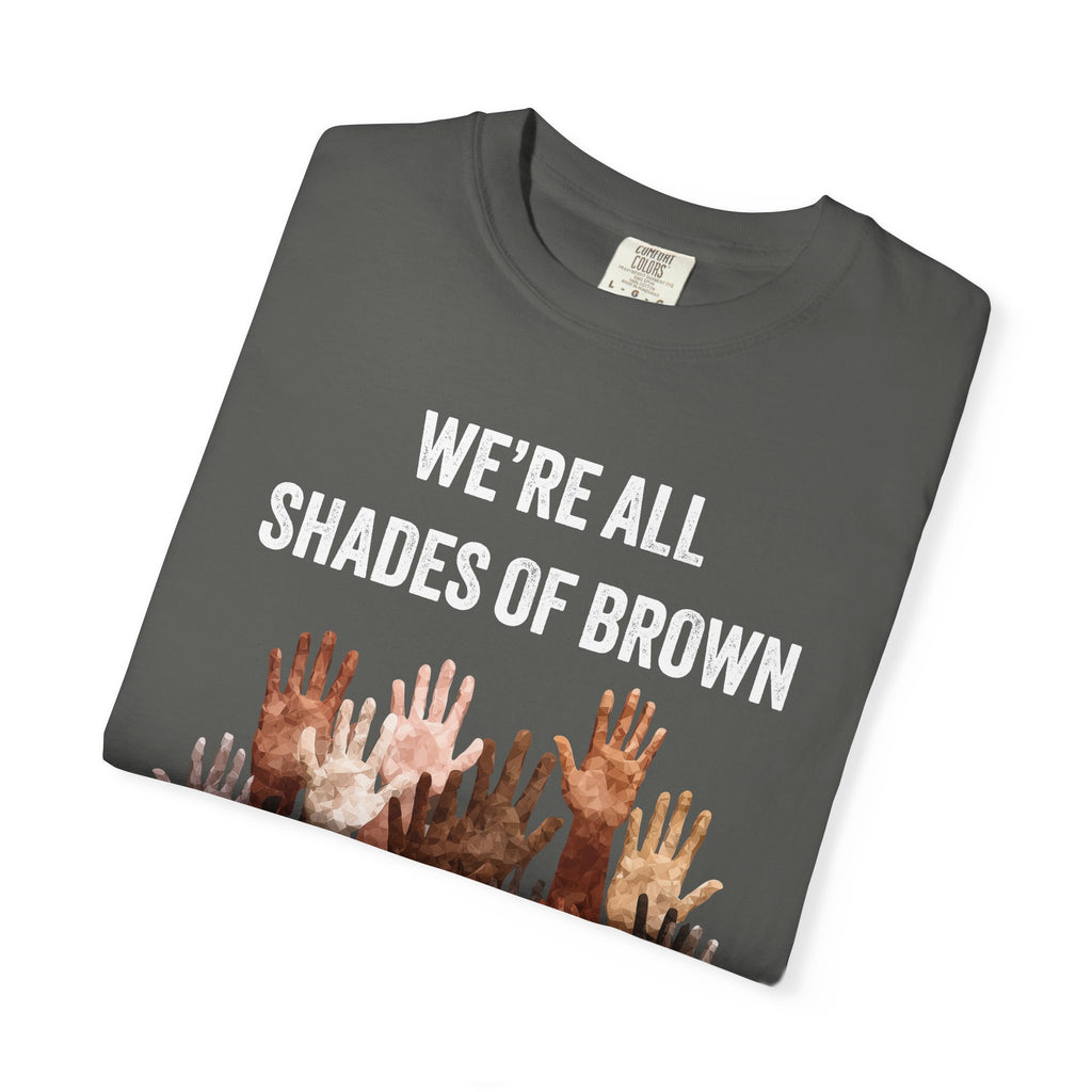 T-Shirt — "We're All Shades of Brown" Diversity Graphic Tee