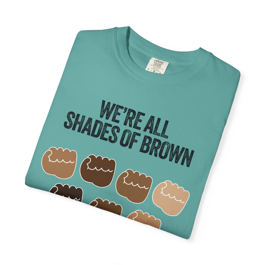 We're All Shades of Brown T-Shirt — Inclusive Diversity Graphic Tee Fist Pump Black Letter