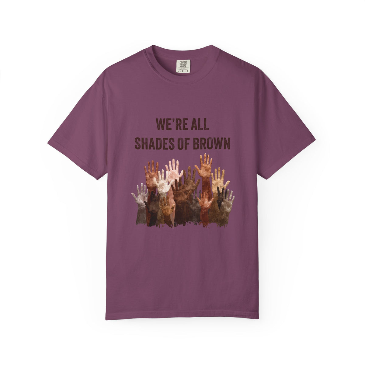 We're All Shades Of Brown T-Shirt
