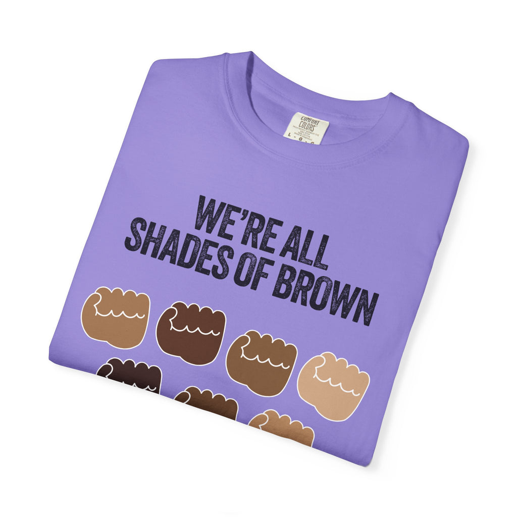 We're All Shades of Brown T-Shirt — Inclusive Diversity Graphic Tee Fist Pump Black Letter