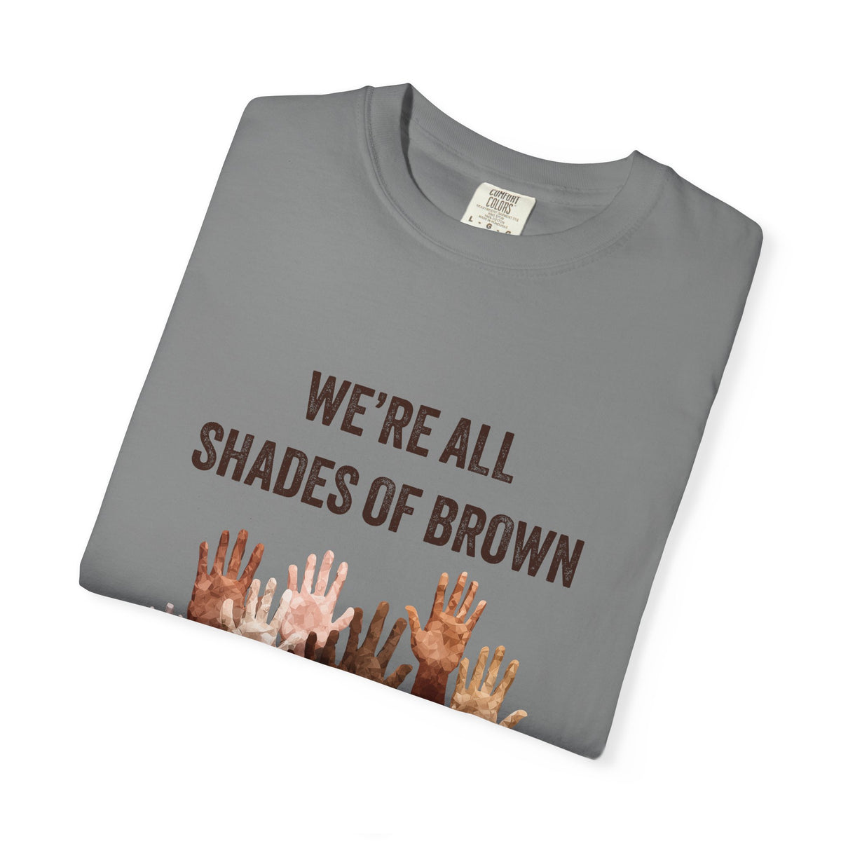We're All Shades Of Brown T-Shirt