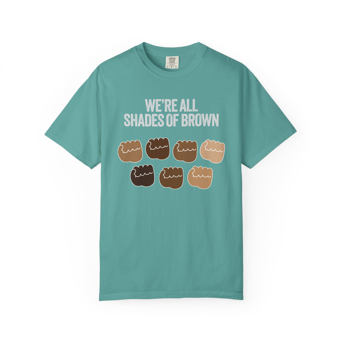 T-Shirt — "We’re All Shades of Brown" Inclusive Diversity Tee Fist Pump White Letter