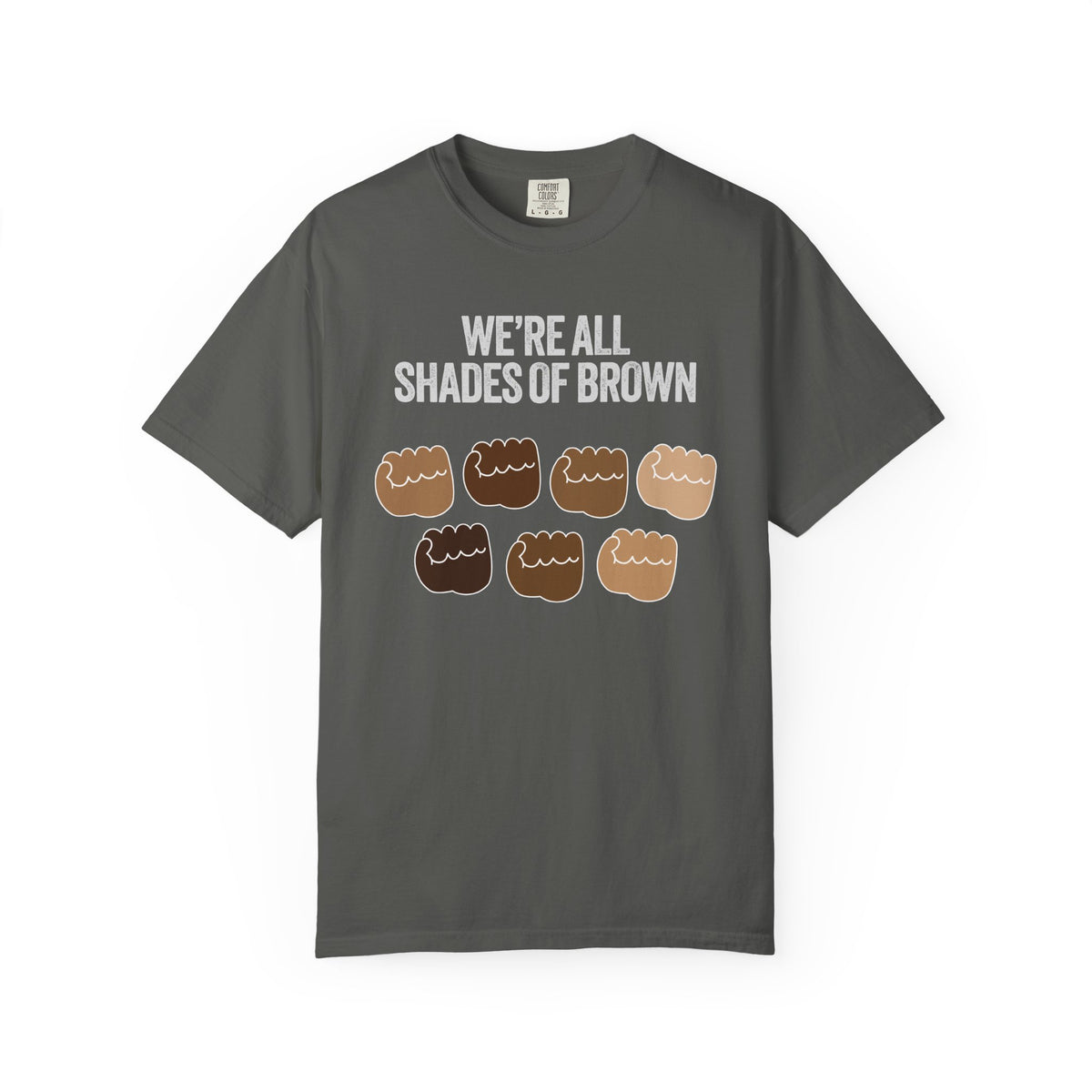 T-Shirt — "We’re All Shades of Brown" Inclusive Diversity Tee Fist Pump White Letter