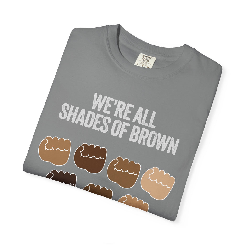 T-Shirt — "We’re All Shades of Brown" Inclusive Diversity Tee Fist Pump White Letter