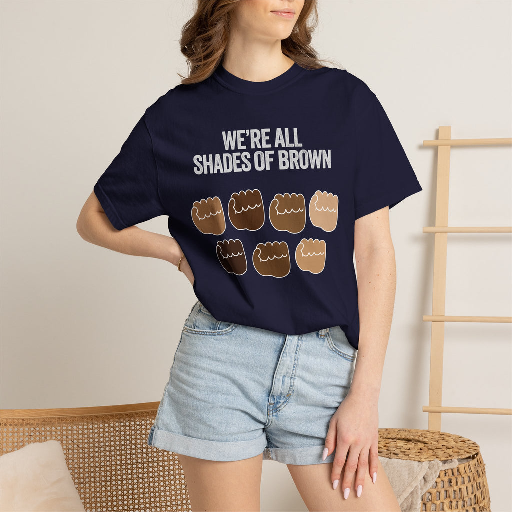 T-Shirt — "We’re All Shades of Brown" Inclusive Diversity Tee Fist Pump White Letter