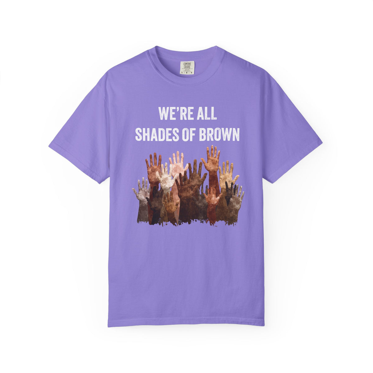 T-Shirt — "We're All Shades of Brown" Diversity Graphic Tee