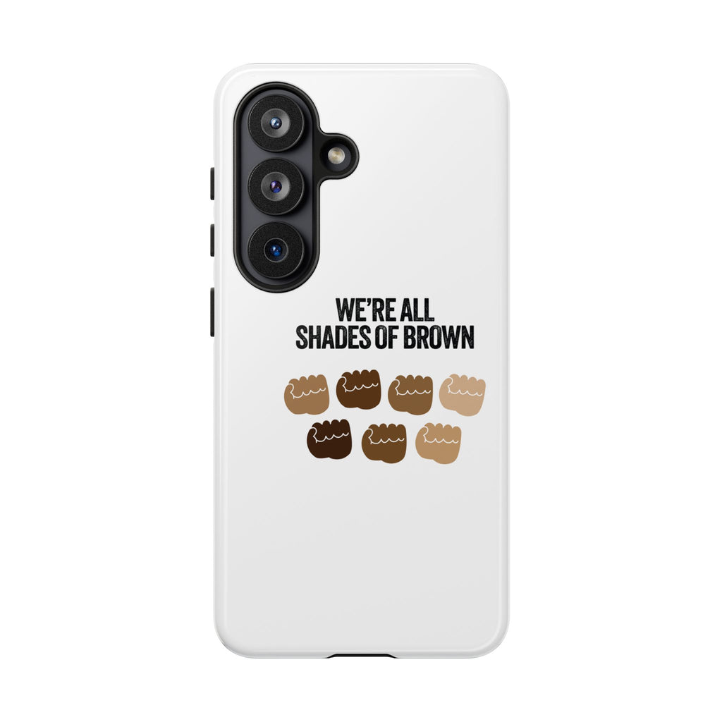 Phone Case - "We're All Shades of Brown" Diversity Design