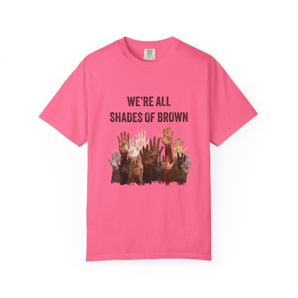 We're All Shades Of Brown T-Shirt