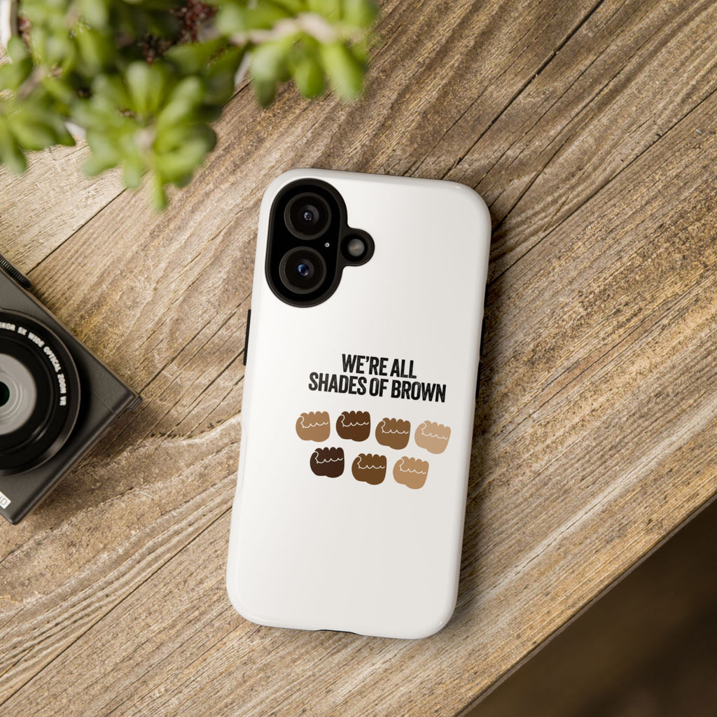 Phone Case - "We're All Shades of Brown" Diversity Design
