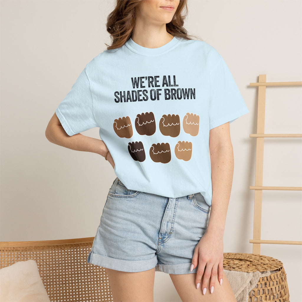 We're All Shades of Brown T-Shirt — Inclusive Diversity Graphic Tee Fist Pump Black Letter