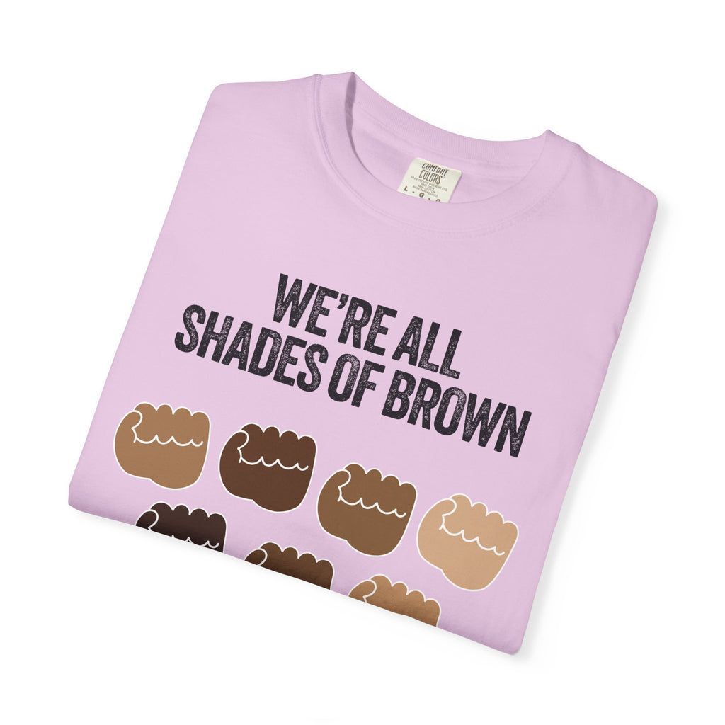 We're All Shades of Brown T-Shirt — Inclusive Diversity Graphic Tee Fist Pump Black Letter