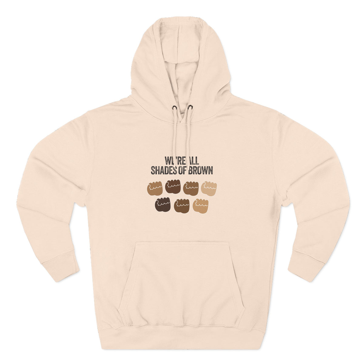 We're All Shades of Brown Hoodie — Unisex Heavy Blend™ Hooded Pouched Fist Pump BL